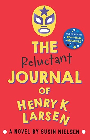 Nielsen, Susin. The Reluctant Journal of Henry K. Larsen. Andersen Press Ltd, 2016.