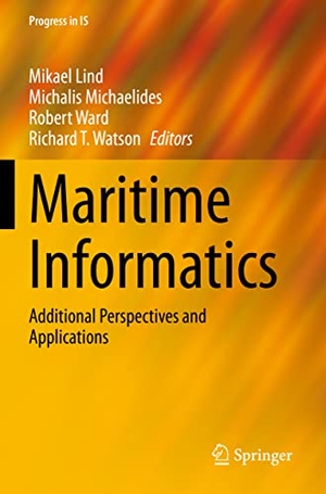 Lind, Mikael / Richard T. Watson et al (Hrsg.). Maritime Informatics - Additional Perspectives and Applications. Springer International Publishing, 2022.