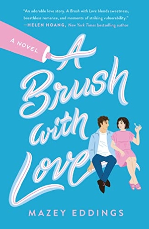 Eddings, Mazey. Brush with Love. St. Martins Press, 2022.