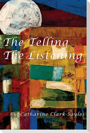 The Telling, The Listening