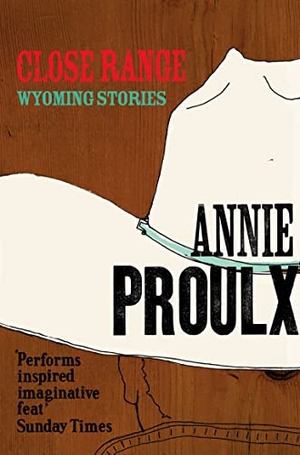 Proulx, Annie. CLOSE RANGE PB - Wyoming Stories. Harper Collins Publishers - UK Wholesale Acct, 2000.