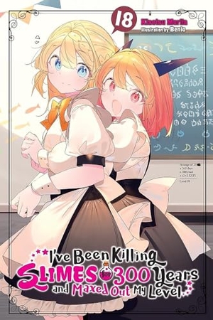 Morita, Kisetsu. I've Been Killing Slimes for 300 Years and Maxed Out My Level, Vol. 18 - Volume 18. Yen Press, 2026.