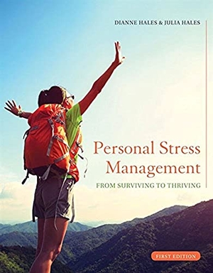 Hales. Personal Stress Management - From Surviving to Thriving. Cengage Learning, 2017.