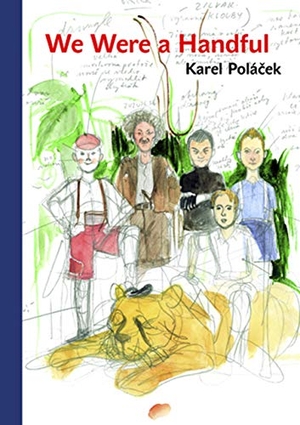 Polácek, Karel. We Were a Handful. Karolinum Press, Charles University, 2007.