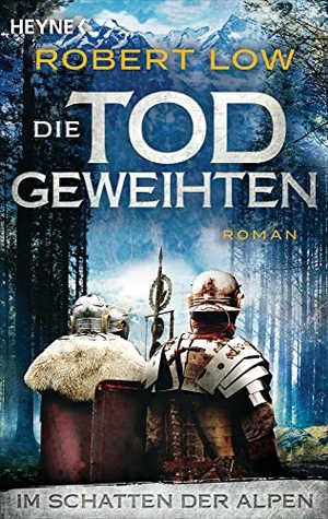 Low, Robert. Im Schatten der Alpen - Roman. Heyne Taschenbuch, 2023.
