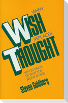 When Wish Replaces Thought