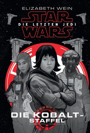 Wein, Elizabeth. Star Wars: Die letzten Jedi - Die Kobalt-Staffel. Panini Verlags GmbH, 2018.