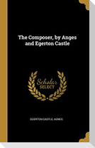 The Composer, by Anges and Egerton Castle