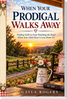 When Your Prodigal Walks Away