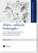 Hitlers «völkische Vorkämpfer»