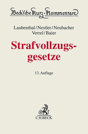 Laubenthal, Klaus / Calliess, Rolf-Peter et al. Strafvollzugsgesetze. C.H. Beck, 2023.