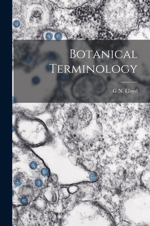 Lloyd, G. N.. Botanical Terminology. Creative Media Partners, LLC, 2022.