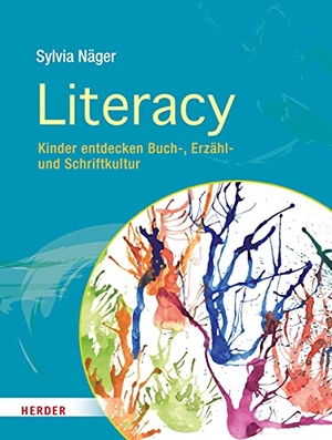 Näger, Sylvia. Literacy - Kinder entdecken Buch-, Erzähl- und Schriftkultur. Herder Verlag GmbH, 2017.