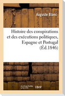 Histoire Des Conspirations Et Des Exécutions Politiques, Espagne Et Portugal