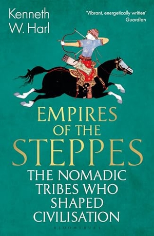 Harl, Kenneth W.. Empires of the Steppes - The Nomadic Tribes Who Shaped Civilisation. Bloomsbury UK, 2024.