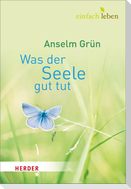 Was der Seele gut tut