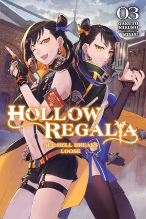 Mikumo, Gakuto. Hollow Regalia, Vol. 3 (Light Novel) - All Hell Breaks Loose Volume 3. Yen Press, 2023.