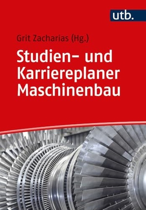 Zacharias, Grit (Hrsg.). Studien- und Karriereplaner Maschinenbau. UTB GmbH, 2025.