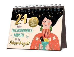 24 kleine Entspannungspausen für die Adventszeit - Der besondere Adventskalender zum Aufstellen. Naumann & Göbel Verlagsg., 2026.