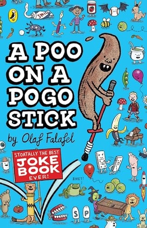 Falafel, Olaf. A Poo on a Pogo Stick - The Funniest Joke Book Ever. Penguin Books Ltd (UK), 2025.