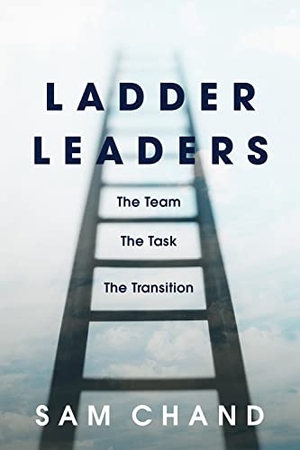 Chand, Sam. Ladder Leaders - The Team, the Task, the Transition. Avail, 2021.