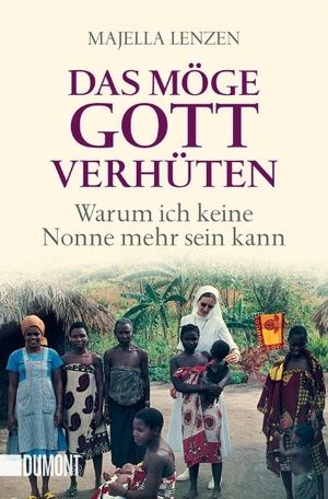 Lenzen, Majella. Das möge Gott verhüten - Warum ich keine Nonne mehr sein kann. DuMont Buchverlag GmbH, 2017.