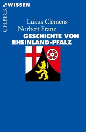 Clemens, Lukas / Norbert Franz. Geschichte von Rheinland-Pfalz. C.H. Beck, 2010.