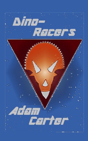 Carter, Adam. Dino-Racers. Amazon Digital Services LLC - Kdp, 2026.