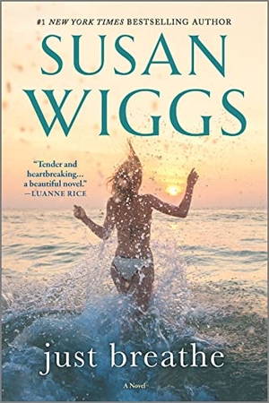 Wiggs, Susan. Just Breathe. Mira Books, 2023.