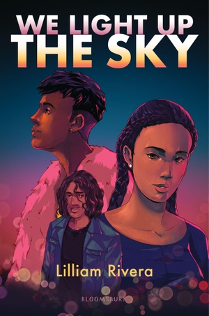 Rivera, Lilliam. We Light Up the Sky. Bloomsbury USA, 2021.