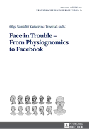 Face in Trouble ¿ From Physiognomics to Facebook