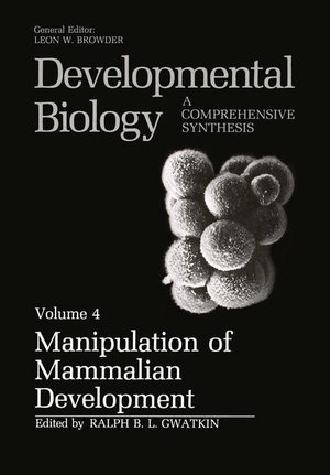 Gwatkin, Ralph B. L. (Hrsg.). Manipulation of Mammalian Development. Springer US, 2012.