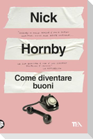 Come diventare buoni