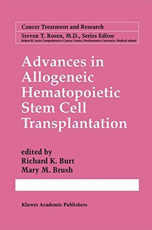 Brush, Mary M. / Richard K. Burt (Hrsg.). Advances in Allogeneic Hematopoietic Stem Cell Transplantation. Springer US, 2012.