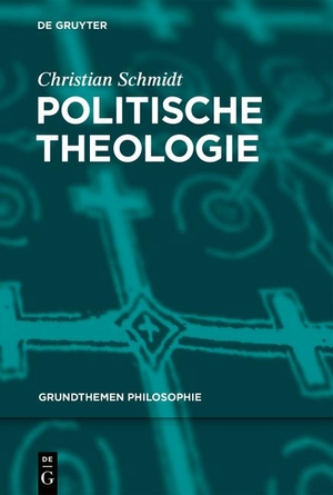 Schmidt, Christian. Politische Theologie. Walter de Gruyter, 2024.