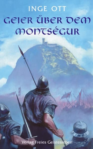 Ott, Inge. Geier über dem Montsegur - Der heldenhafte Kampf einer Schar auserlesener Ritter gegen König und Papst. Freies Geistesleben GmbH, 2006.