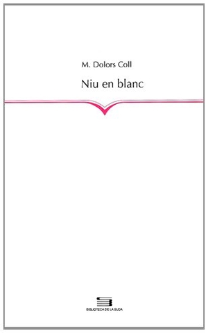 Coll Magri, Dolors. Niu en blanc. Pagès Editors, S.L., 2003.