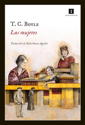 T. Coreghessan, Boyle / Boyle, T. Coraghessan et al. Las mujeres : the women. Impedimenta, 2013.