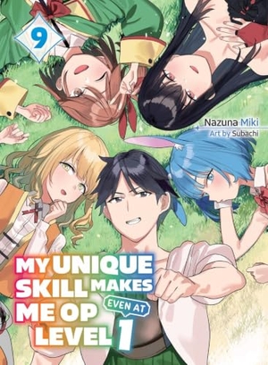 Miki, Nazuna / Subachi. My Unique Skill Makes Me OP even at Level 1 Vol 9 (light novel). Vertical Inc., 2025.