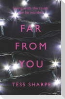 Far From You
