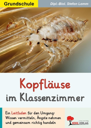 Lamm, Stefan. Kopfläuse im Klassenzimmer - Ein Leitfaden für den Umgang. Kohl Verlag, 2026.