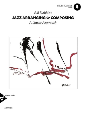 Dobbins, Bill. Jazz Arranging & Composing - A Linear Approach. Lehrbuch.. advance music GmbH, 2005.