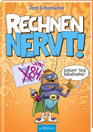 Schumacher, Jens. Rechnen NERVT! - Zahlen? Total katastrophal! (Rechnen NERVT! 2). Ars Edition GmbH, 2026.