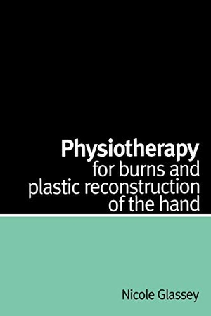 Glassey. Physiotherapy for Burns and Plastic. John Wiley & Sons, 2004.