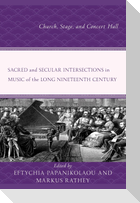 Sacred and Secular Intersections in Music of the Long Nineteenth Century