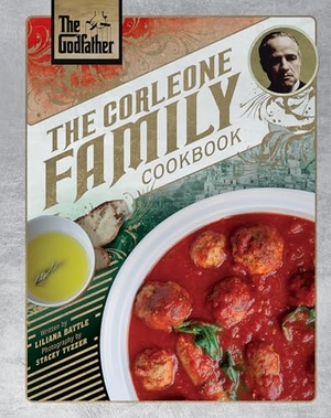 Battle, Liliana / Stacey Tyzzer. The Godfather - The Corleone Family Cookbook. Insight Editions, 2019.