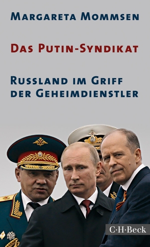 Mommsen, Margareta. Das Putin-Syndikat - Russland im Griff der Geheimdienstler. C.H. Beck, 2017.