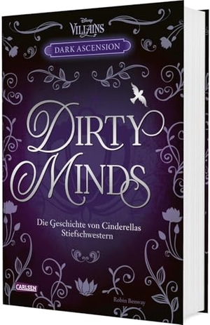 Benway, Robin / Walt Disney. Disney Villains - Dark Ascension 1: DIRTY MINDS -  Die Geschichte von Cinderellas Stiefschwestern. Carlsen Verlag GmbH, 2025.