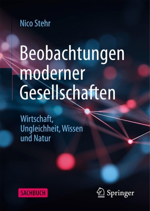 Stehr, Nico. Beobachtungen moderner Gesellschaften - Wirtschaft, Ungleichheit, Wissen und Natur. Springer-Verlag GmbH, 2026.