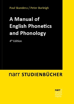Skandera, Paul / Peter Burleigh. A Manual of English Phonetics and Phonology - Twelve Lessons with an Integrated Course in Phonetic Transcription. Narr Dr. Gunter, 2022.